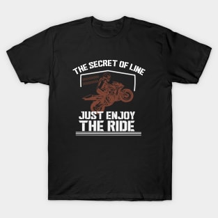 The Secret Of Life Just Enjoy The Ride T-Shirt